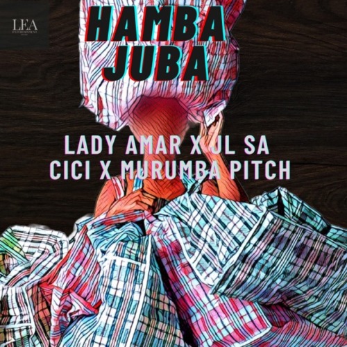 VIDEO: Lady Amar, JL SA, Cici & Murumba Pitch – Hamba Juba