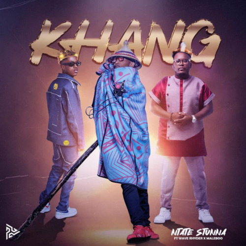 Ntate Stunna – Khang ft. Wave Rhyder & Maleboo