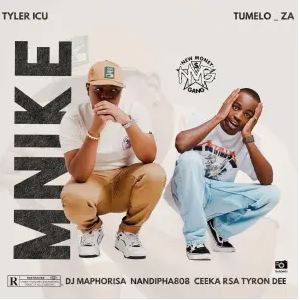 Tyler ICU & Tumelo_za – Mnike ft. DJ Maphorisa, Nandipha808, Ceeka RSA & Tyron Dee