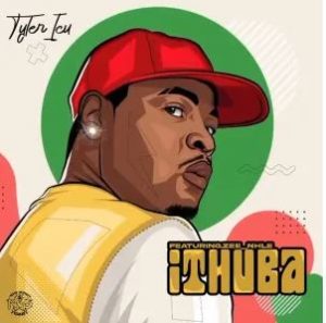 Tyler ICU – iThuba ft. ZIN_HLE