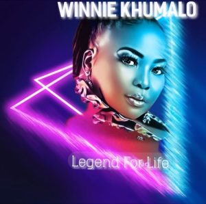 EP: Winnie Khumalo – Legend For Life