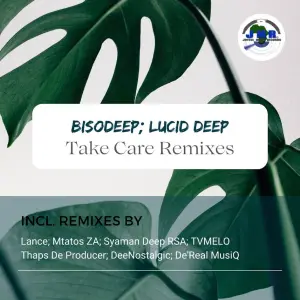 BisoDeep & Lucid Deep – Take Care (Remixes)
