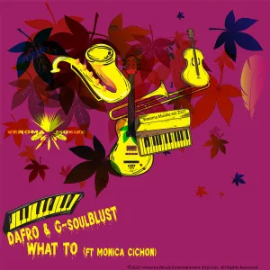 Dafro, G-Soul Blust & Monika Cichon – What to Do (Afro Mix)