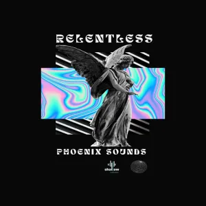 Phoenix Sounds – Relentless EP
