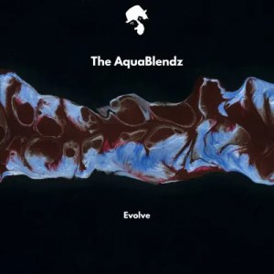 The AquaBlendz – Evolve (Original Mix)