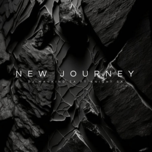 Dj Mankind SA & Knight SA – New Journey