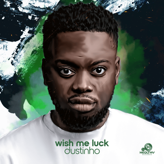 Dustinho – Wish Me Luck Album