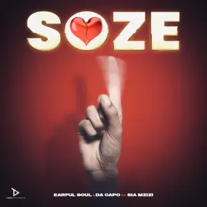 Earful Soul & Da Capo – Soze (feat. Sia Mzizi)