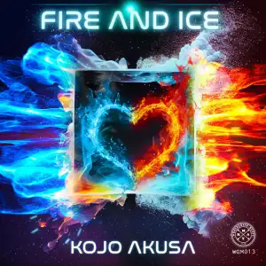 Kojo Akusa – Fire And Ice EP