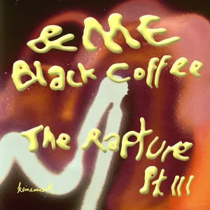 &ME & Black Coffee – The Rapture Pt.III