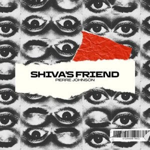 Pierre Johnson – Shiva's Friend