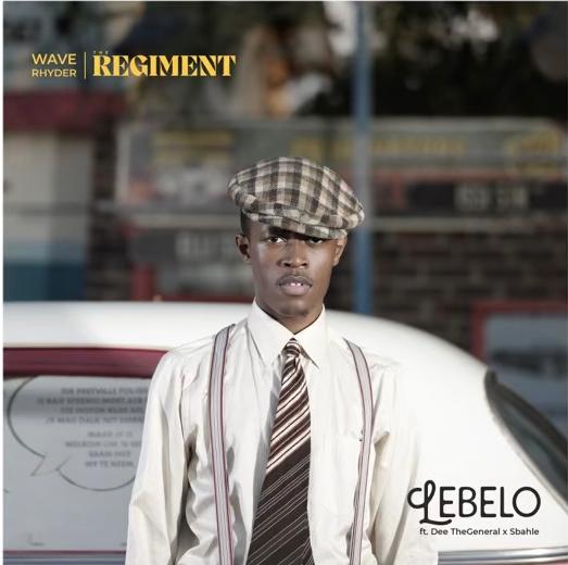 The Regiment & Wave Rhyder – Lebelo ft. DeeTheGeneral & Sbahle