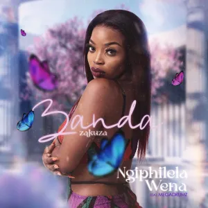 Zanda Zakuza – Ngiphilela Wena (feat. Megadrumz)