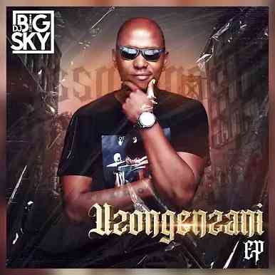 DJ Big Sky & Fiso el Musica – UZONGENZANI (feat. LeeMcKrazy, Thee Exclusives & Stifler)