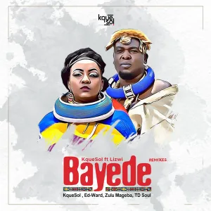 KqueSol, Lizwi – Bayede (Remixes)