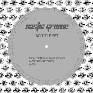 Nastic Groove – No Title Yet EP