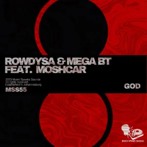 Rowdy SA & Mega BT – God (feat. Moschar)