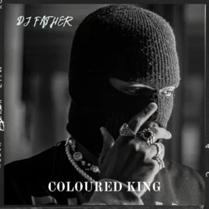 DJ Father – Coloured KING (Album)
