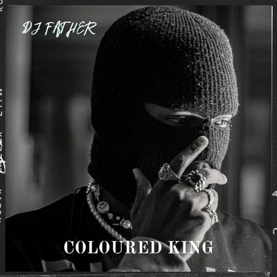 DJ Father – Coloured KING (Album)