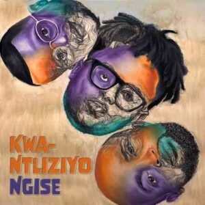 Gaba Cannal & George Lesley - Kwa Ntliziyo Ngise EP