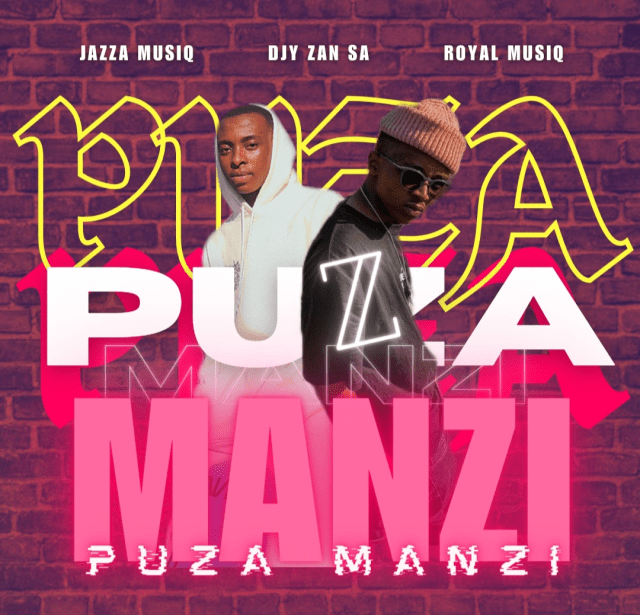 Jazza MusiQ, Djy Zan SA & Royal MusiQ – PUZA