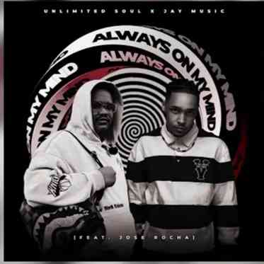 Jay Music & Unlimited Soul – Always On My Mind Ft. Jose Rocha