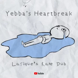 LaTique – Yebba Heartbreak (LaTique's Rare Dub)