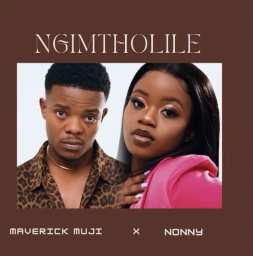Maverick Muji & Nonny – Ngimtholile