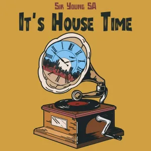 Sir Young SA – It's House Time EP