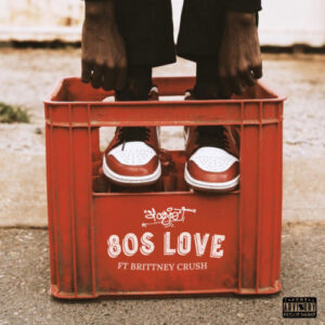 Stogie T – 80's Love ft. Brittney Crush Lyrics
