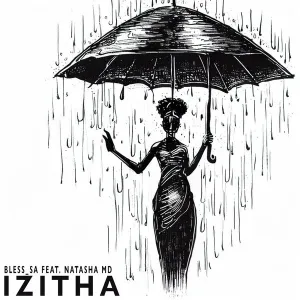 Bless_SA – Izitha ft. Natasha MD