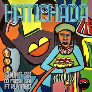 DJ Fresh (SA), Shona SA & Ruvimbo – Hatichada (Club Mix)