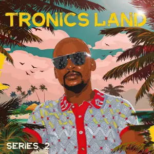 Mr Thela – Tronics Land Series 2 Album