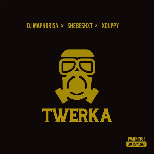 Dj Maphorisa, Shebeshxt & Xduppy Drop – Twerka