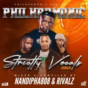 Nandipha808 & Rivalz – Philharmonic's Strictly Vocals Vol 7 Mix