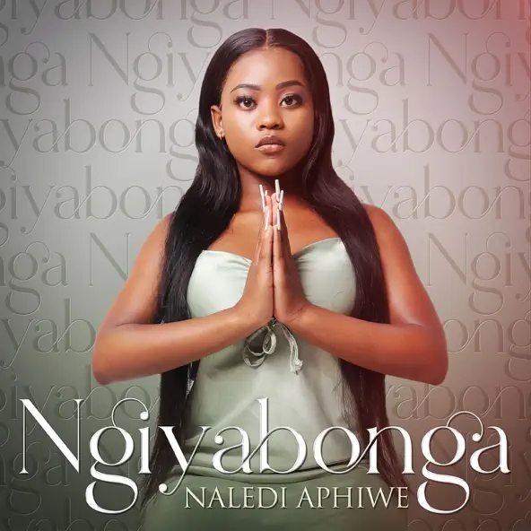 Naledi Aphiwe – Ngiyabonga
