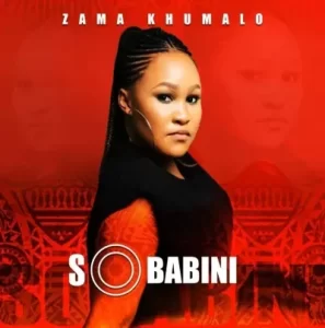 Zama Khumalo – Sobabini
