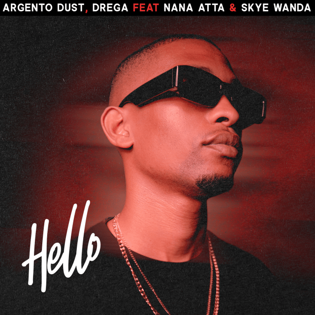 Argento Dust, Drega & Nana Atta – Hello (Visualizer) ft. Skye Wanda