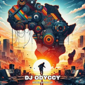 DJ Odyccy – Never Giving Up