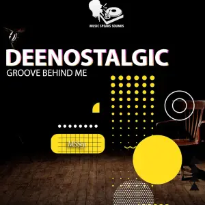 DeeNostalgic - Groove Behind Me (Album)