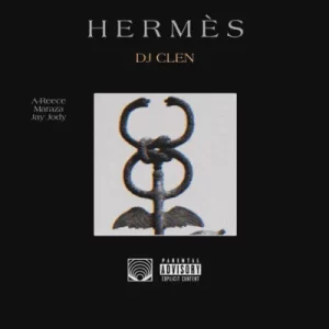 DJ Clen - Hermes ft. A-Reece, Maraza & Jay Jody