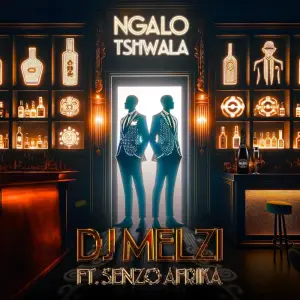 DJ Melzi - Ngalo Tshwala ft. Senzo Afrika