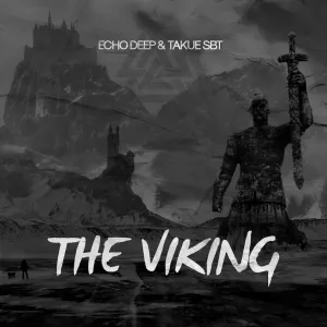 Echo Deep & Takue SBT - The Viking EP