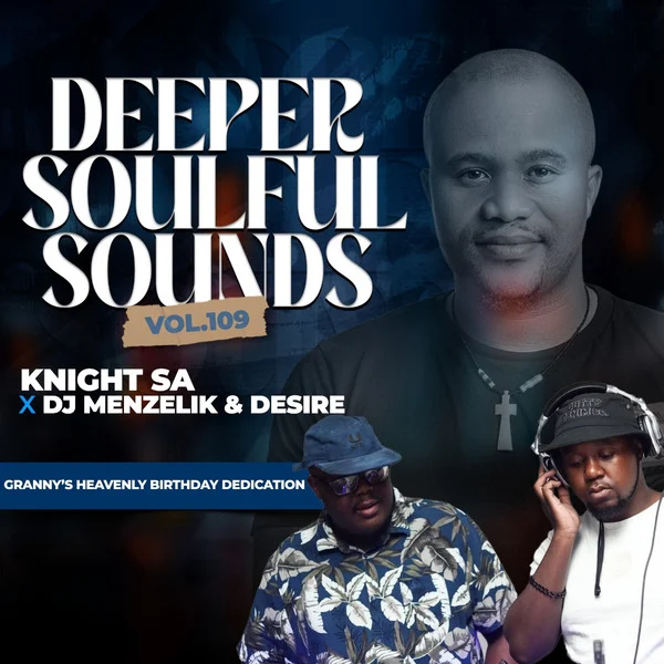 Knight SA, Menzelik & Desire - Deeper Soulful Sounds Vol. 109