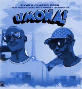 Six40 - Umona ft. Classic Deep, Reece Madlisa, Tman Xpress & Luudadeejay