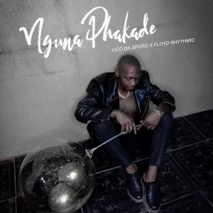 Vico Da Sporo & Floyd Rhythmic - Nguna Phakad