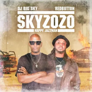 DJ Big Sky, Red Button & Happy Jazzman - Skyzozo