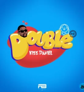 Kizz Daniel - Double