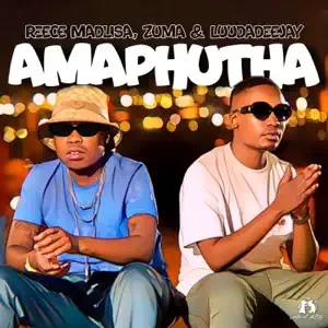 Reece Madlisa, ZUMA & LuuDaDeejay - Amaphutha