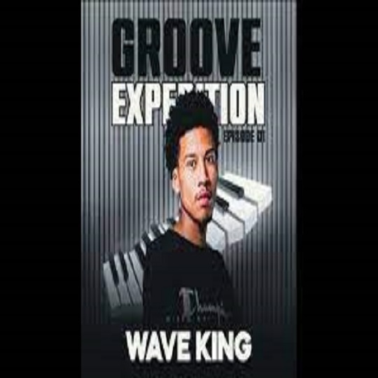 Wave King - Groove Expedition Episode 01 (Wave King's Birthday Mix)